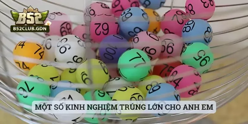 Game Quay Số May Mắn B52 – Kinh Nghiệm Trúng Lớn Một số kinh nghiệm trúng lớn cho anh em